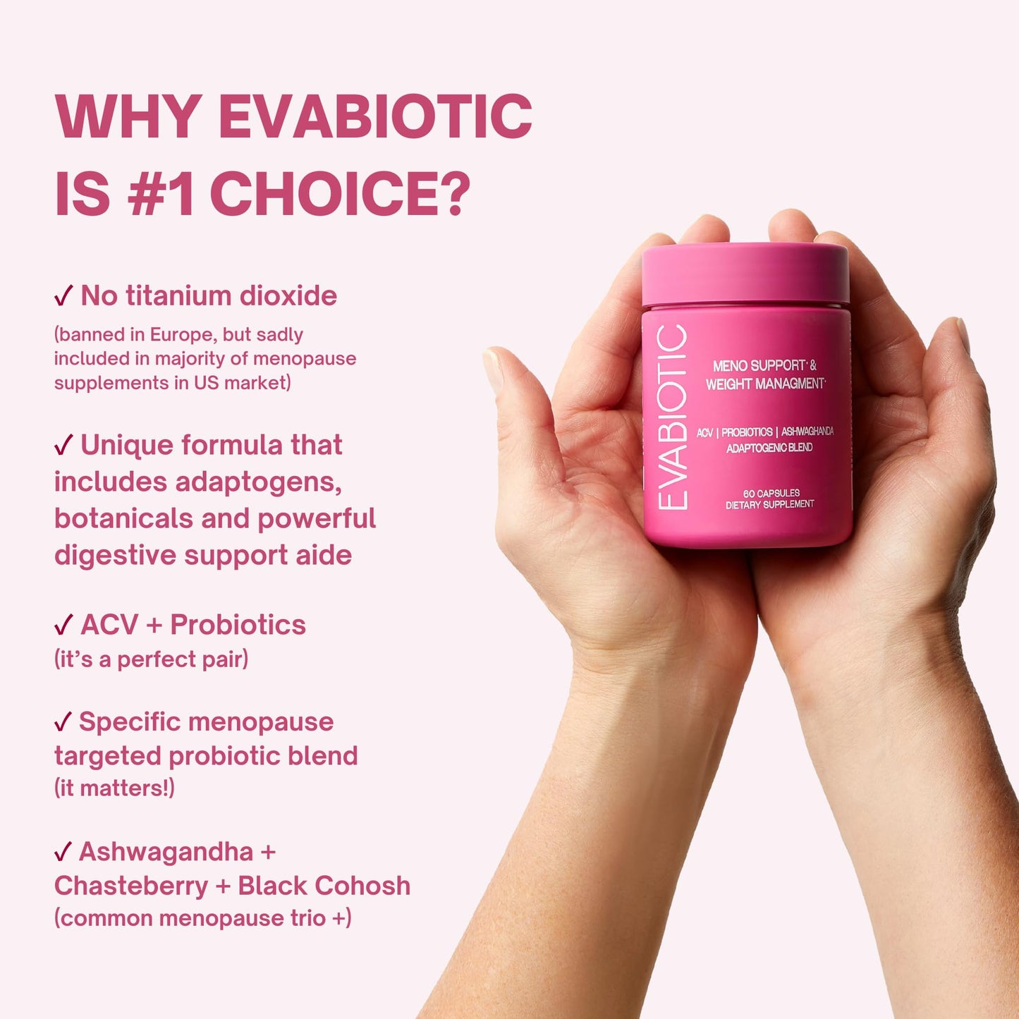 EVABIOTIC: Complete Menopause Vitamins - Ashwaghanda, Probiotics, ACV for Weight Management, Hot Flashes, Night Sweats, Bloat, Hormone Balance - Vegan 60 Caps Menopause Supplements for Women Non-GMO